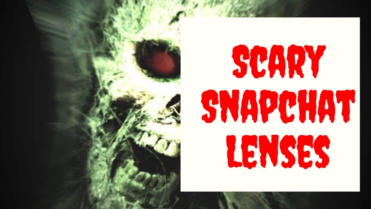 scary snapchat lenses