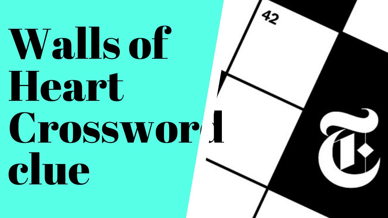Walls of Heart crossword clue