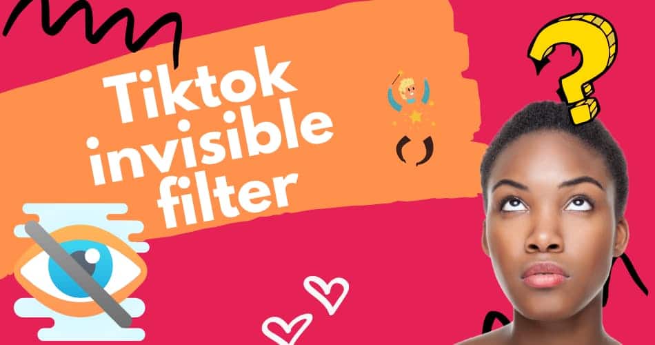 Tiktok invisible filter