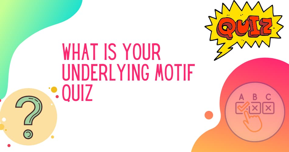 What is your underlying motif quiz