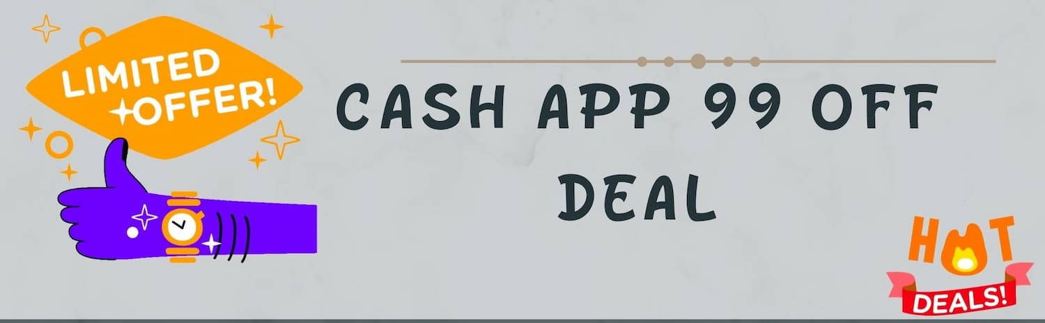 Cash App 99 off Deal